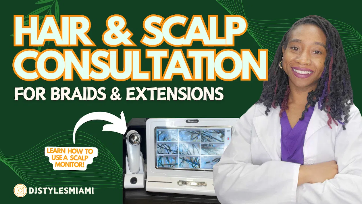 How To Perform A Hair & Scalp Consultation for Braids & Extensions