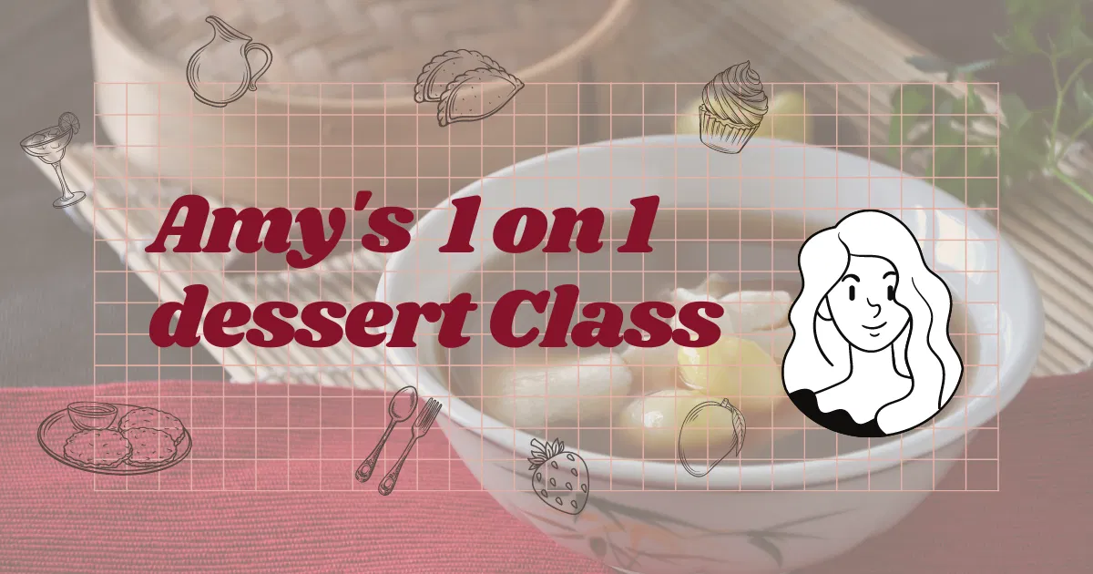 Amy's 1 on 1 Dessert Class