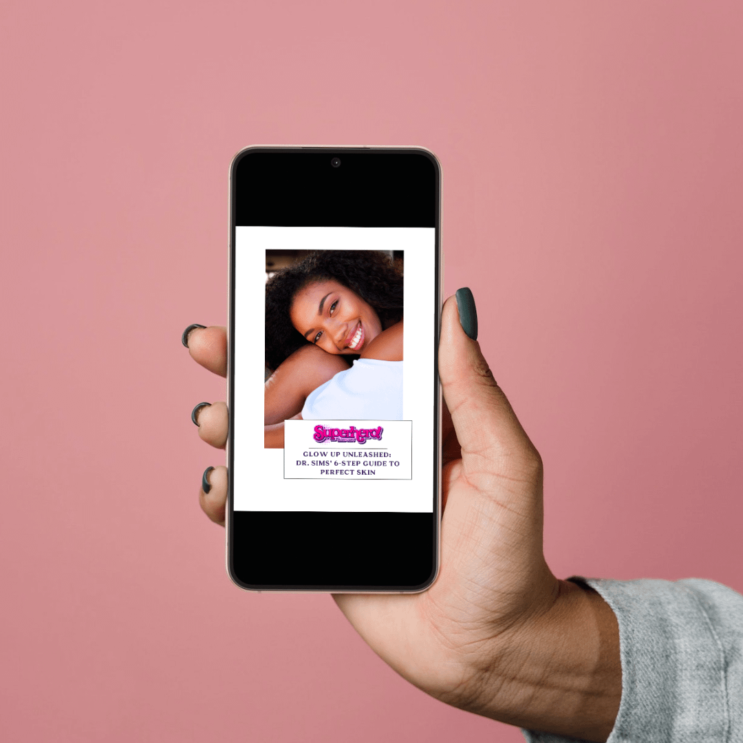 Glow Up Unleashed: Dr. Sims' 6-Step Guide to Perfect Skin
