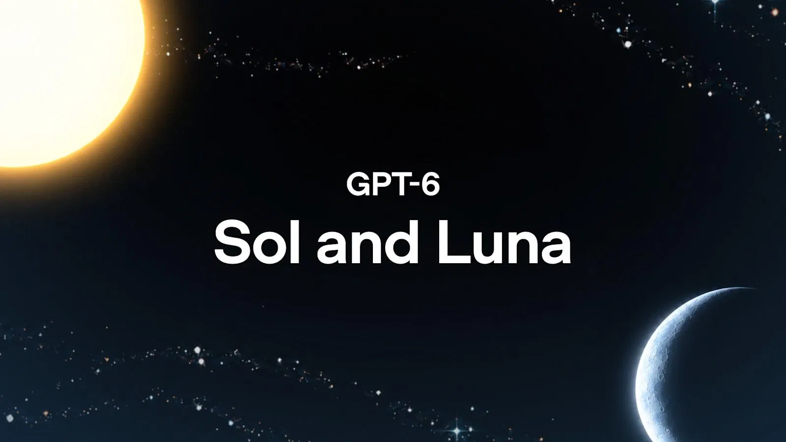 GPT-6 Sol 與 GPT-6 Luna 官方發表圖：左上角是發光的太陽，右下角是新月，中間寫著 GPT-6 Sol and Luna