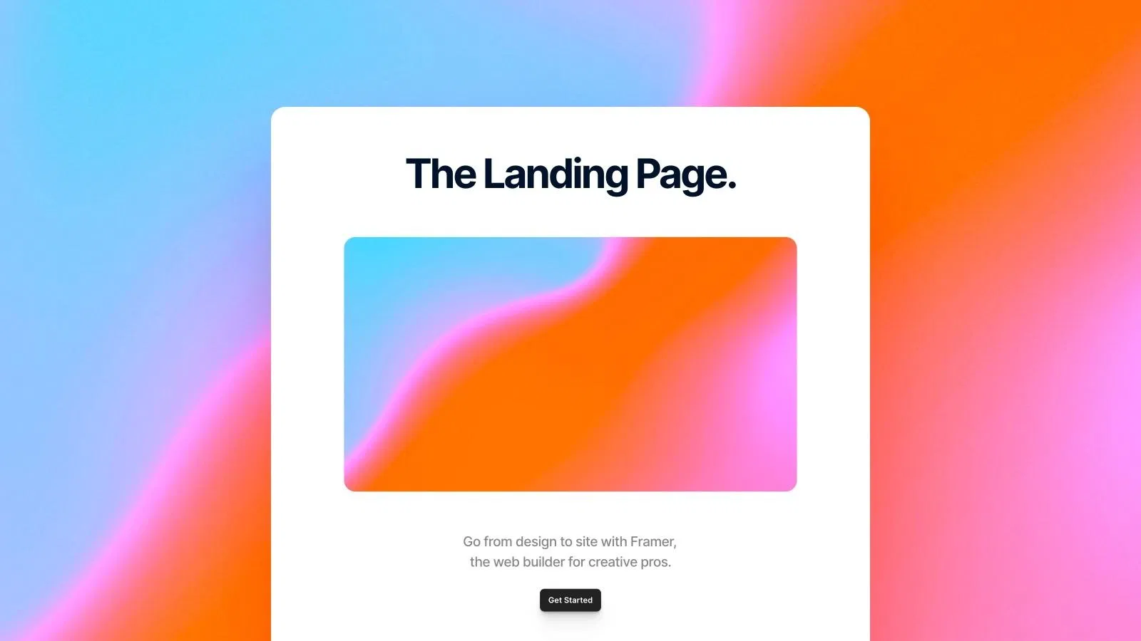 Framer 官方示意圖：白色卡片上寫著 The Landing Page.，中間一張藍橘漸層主視覺，下方一句說明文字與一顆 Get Started 按鈕