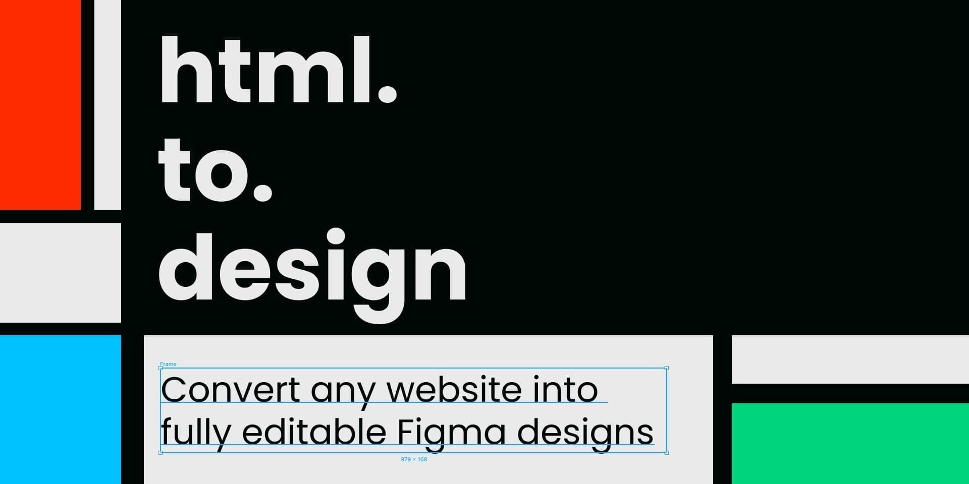 html.to.design 官方品牌視覺：Mondriaan 風格幾何色塊配 html.to.design slogan「Convert any website into fully editable Figma designs」