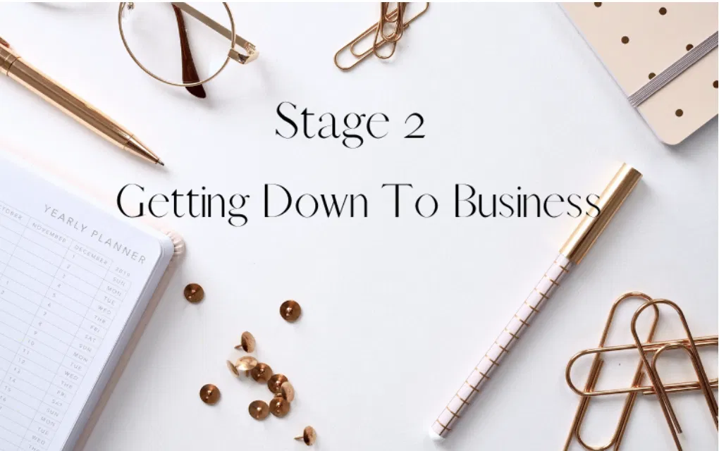 Stage 2 Getting Down To Business