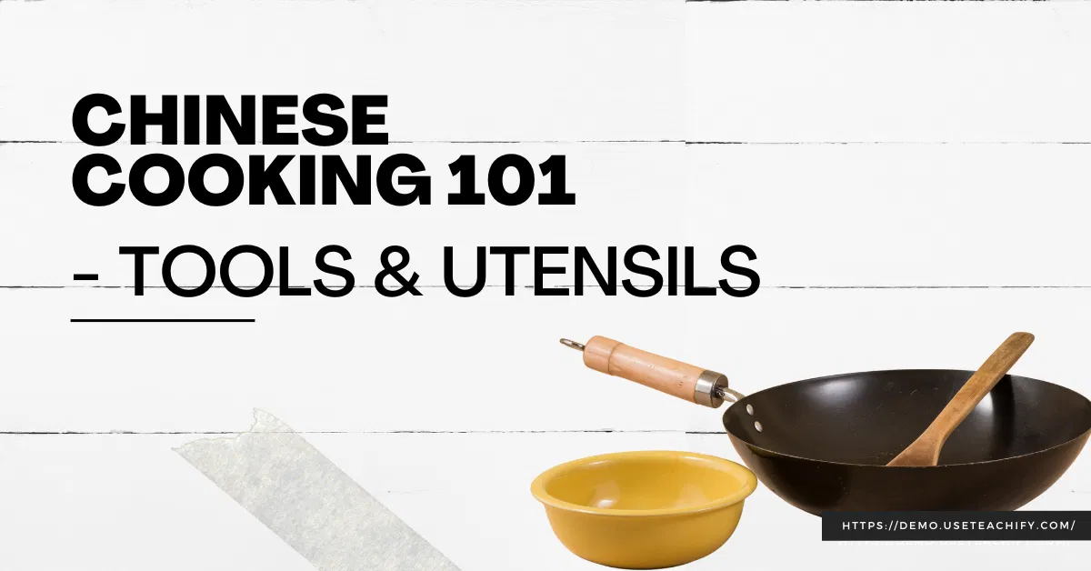 Chinese Cooking 101- Tools & Utensils