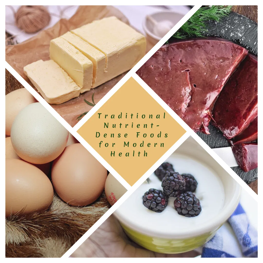 Traditional Nutrient-Dense Foods for Modern Health