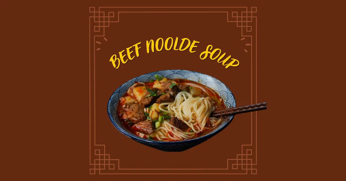 Authentic Beef Noodle Soup From Scratch