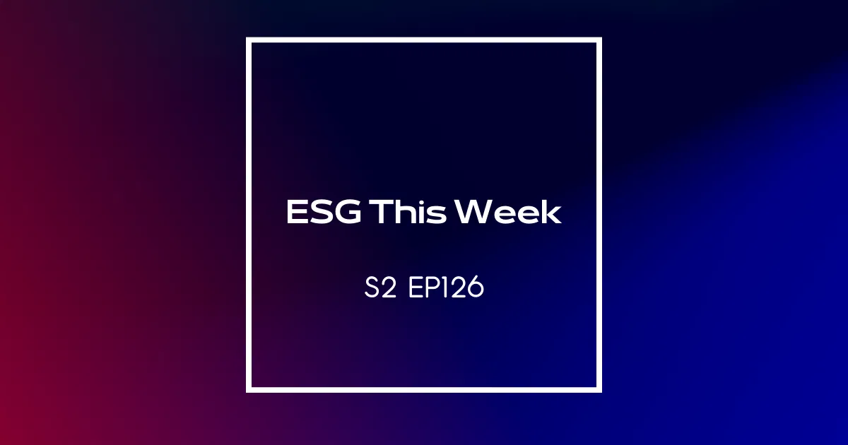 【ESG This Week】S2｜EP126