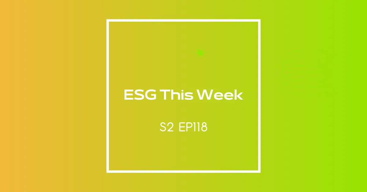 【ESG This Week】S2｜EP118