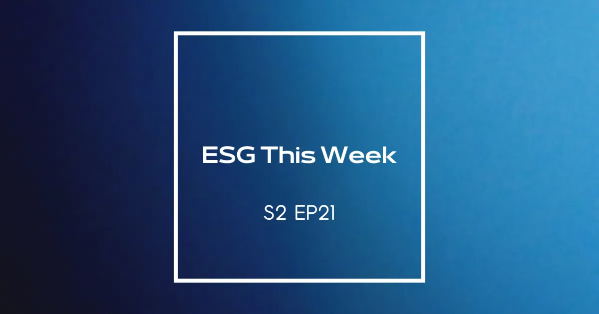 【ESG This Week】S2｜EP21