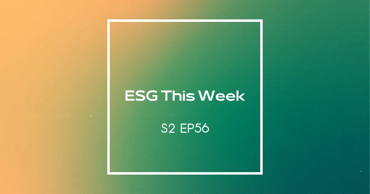 【ESG This Week】S2｜EP56 