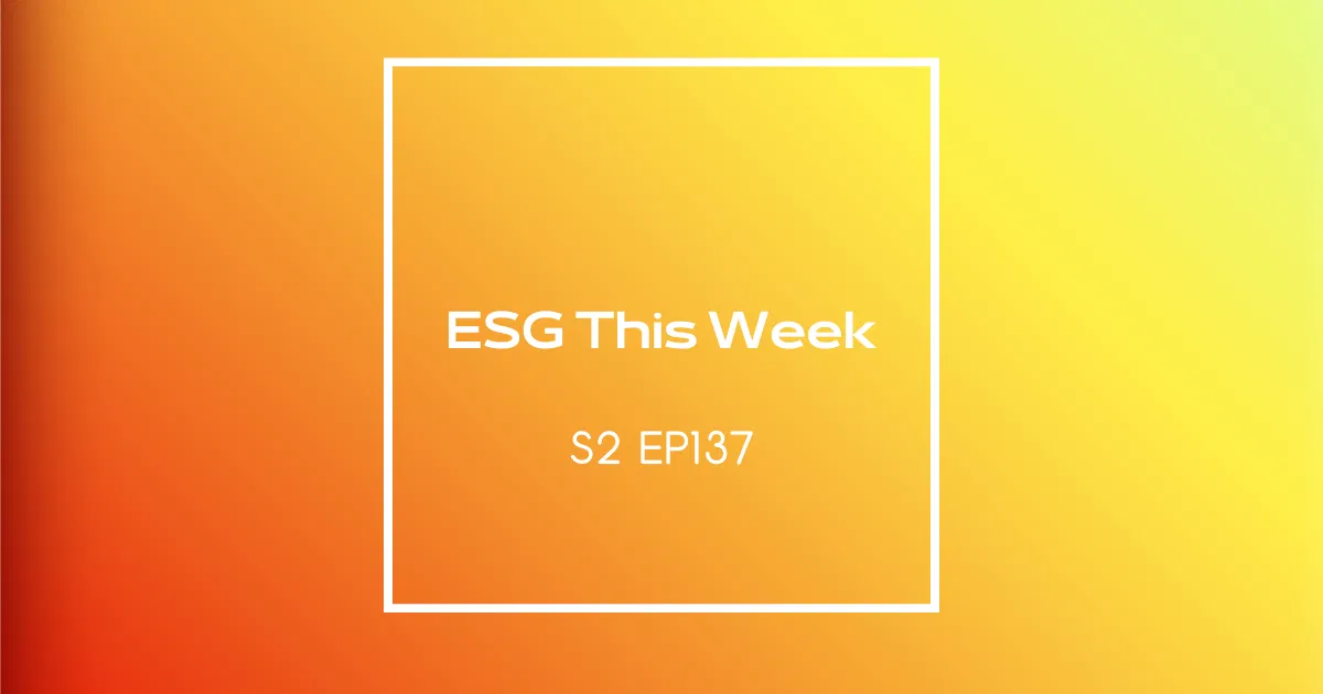 【ESG This Week】S2｜EP137