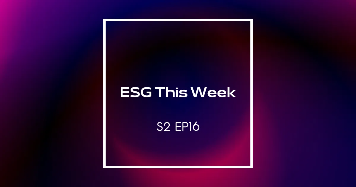 【ESG This Week】S2｜EP16