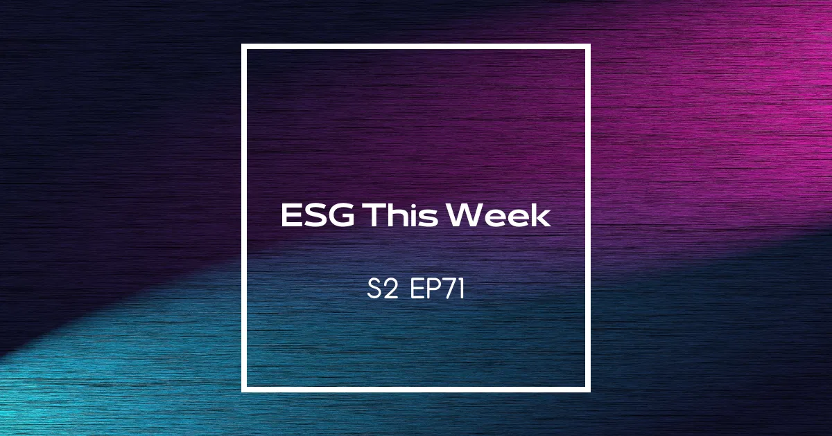 【ESG This Week】S2｜EP71