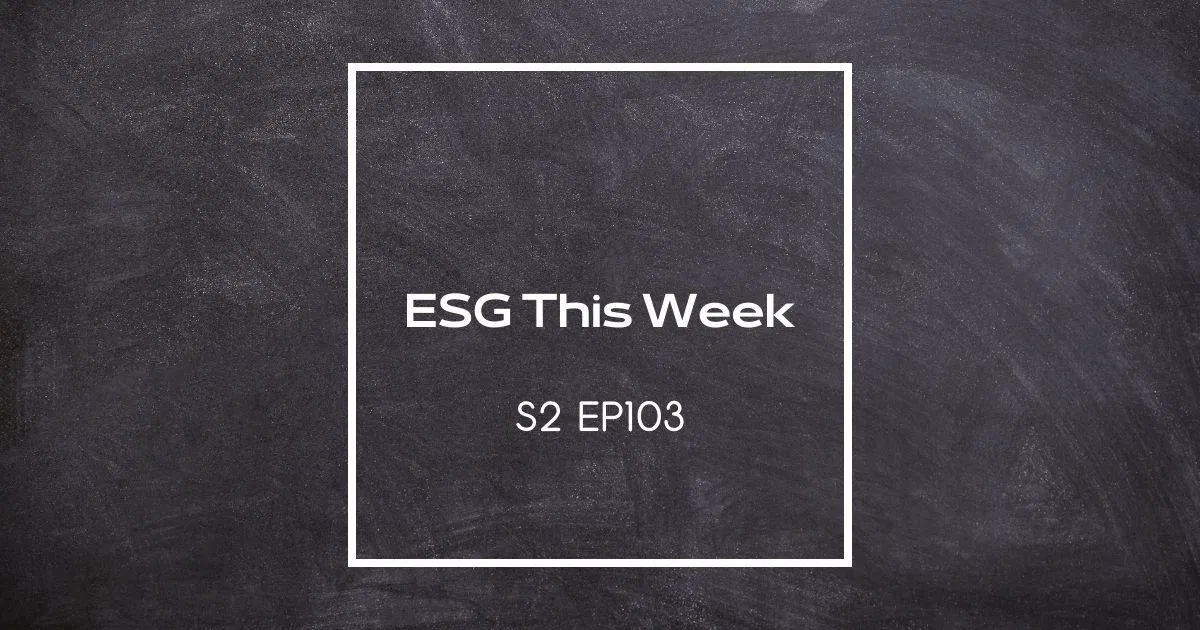 【ESG This Week】S2｜EP103