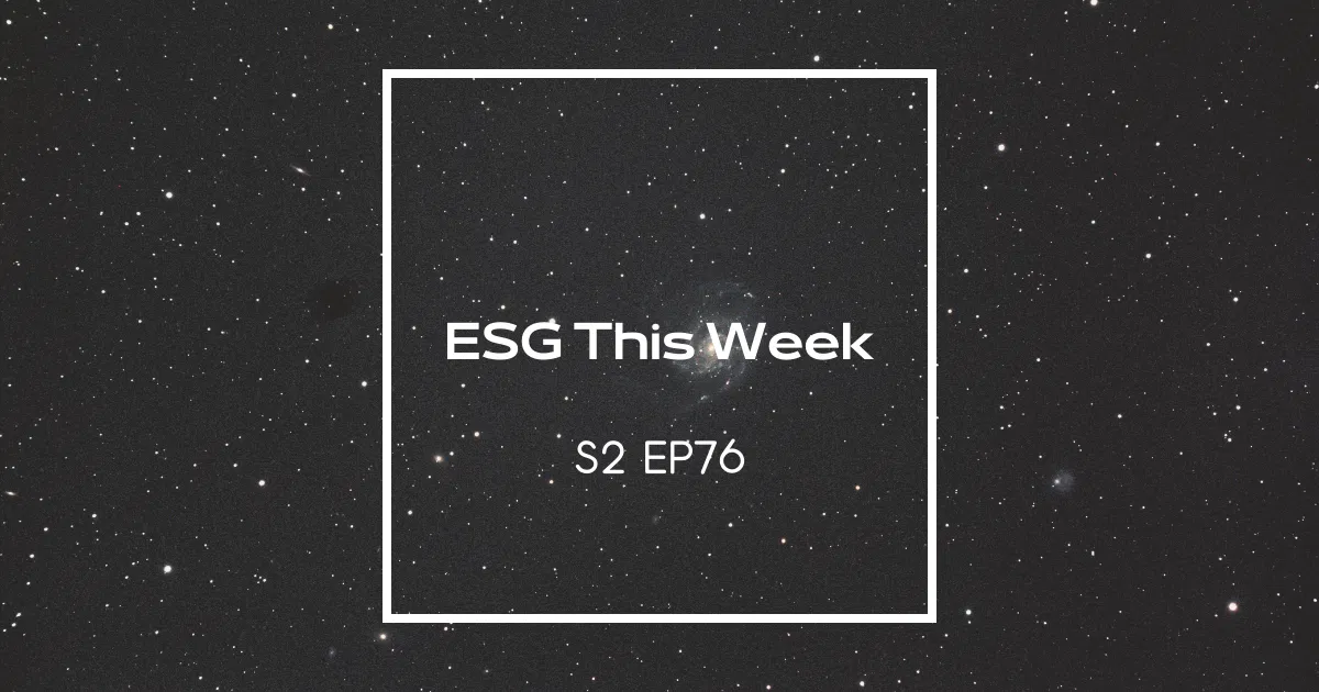 【ESG This Week】S2｜EP76