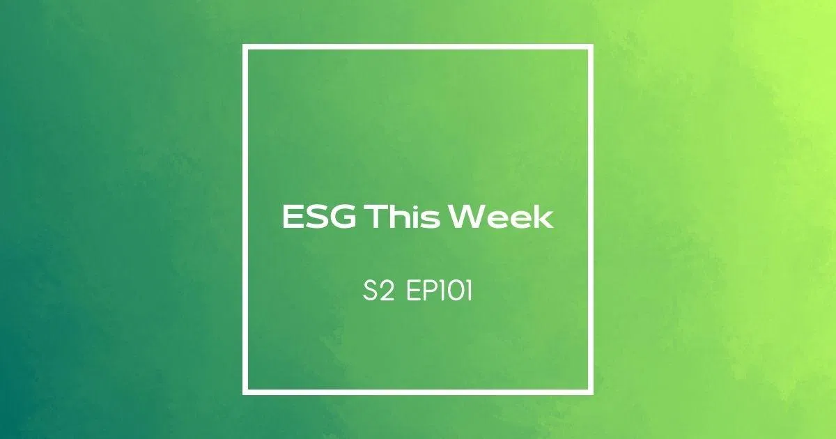 【ESG This Week】S2｜EP101