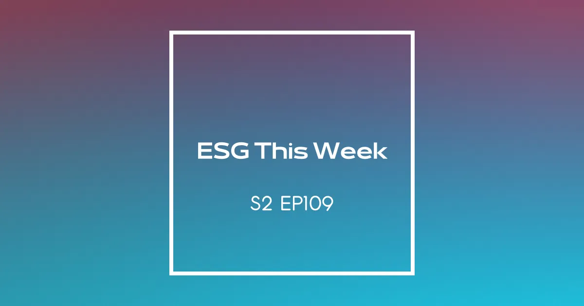 【ESG This Week】S2｜EP109