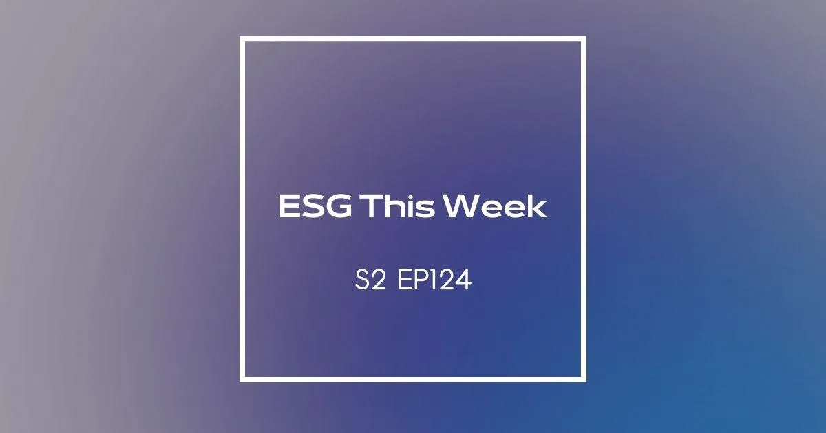 【ESG This Week】S2｜EP124