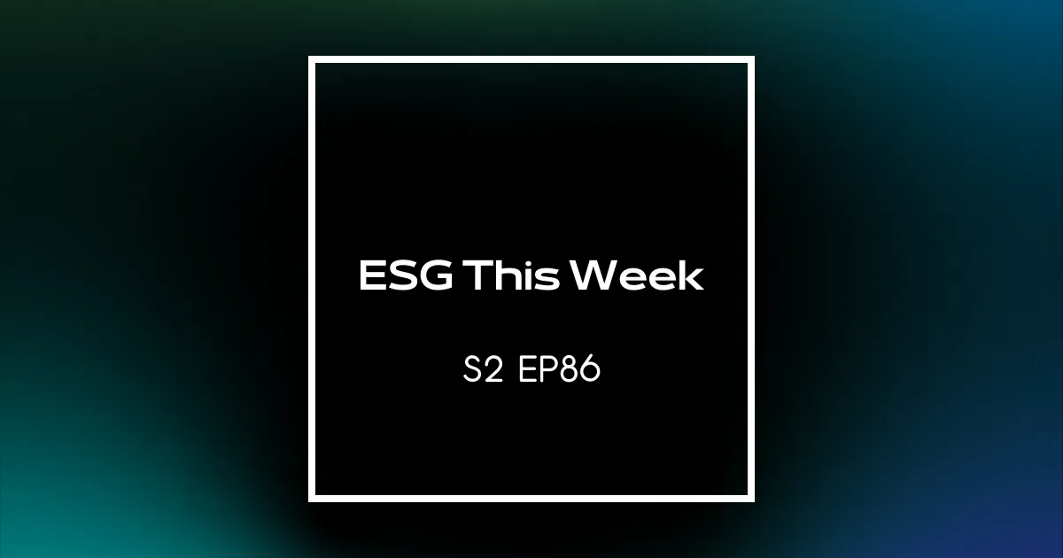 【ESG This Week】S2｜EP86