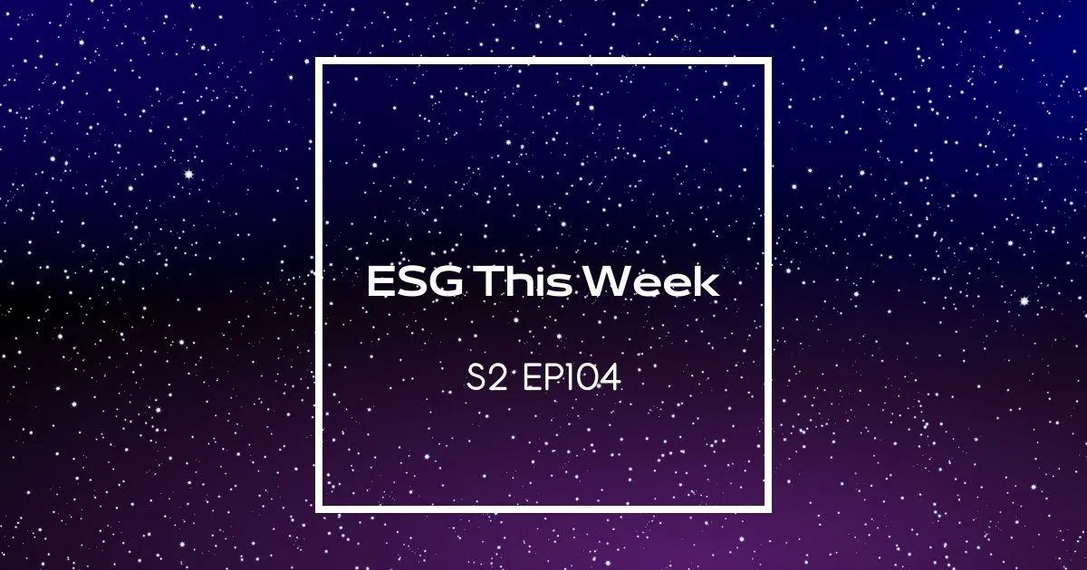 【ESG This Week】S2｜EP104
