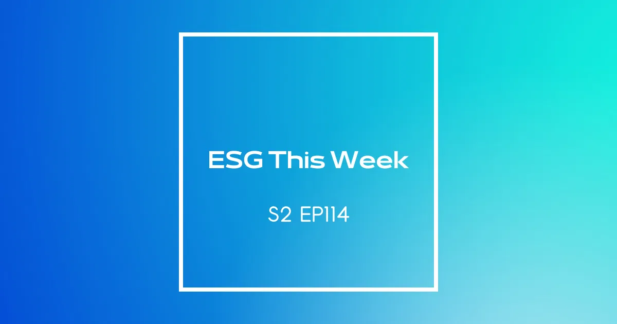 【ESG This Week】S2｜EP114