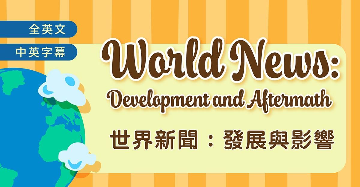 World News: Development and Aftermath