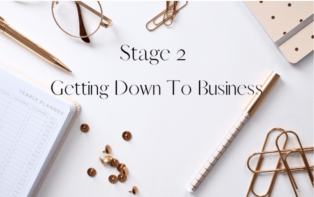 Stage 2 Getting Down To Business