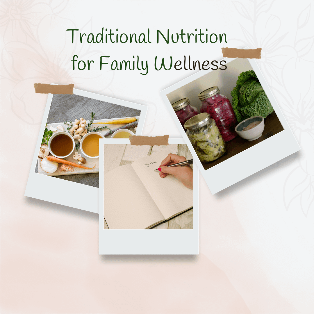 Traditional Nutrition for Family Wellness 