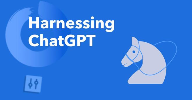 Harnessing ChatGPT